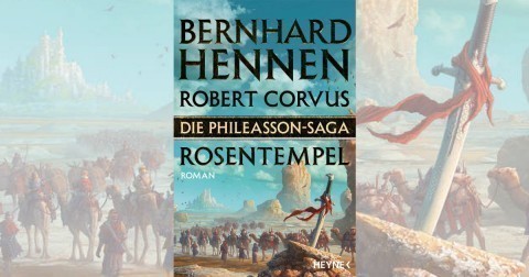 Robert Corvus und Bernhard Hennen - Die Phileasson-Saga - Rosentempel